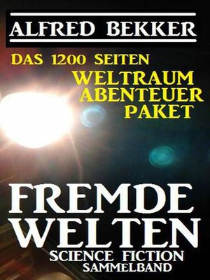 cover image of Das 1200 Seiten Weltraum Abenteuer Paket Fremde Welten